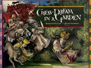 Cover of Chess Dream in a Garden by Rosemary Sutcliff and Ralph Thompson
