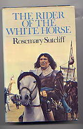 The Rider of the White Horse by Rosemary Sutcliff, Hardback cover.