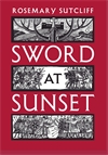 Cover of 2012 Sword at Sunset by Rosemary Sutcliff  published by Atlantic Books