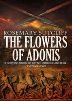 E-Book cover of The Flowers of Adonis by Rosemary Sutcliff, 2014 edition