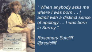 First words of Rosemary Sutcliff autobiography
